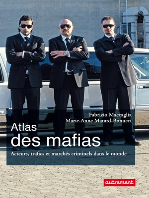 cover image of Atlas des mafias. Acteurs, trafics et marchés criminels dans le monde